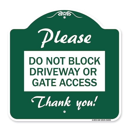 Please Do Not Block Driveway Or Gate Access Thank You, Green & White Aluminum Architectural Sign